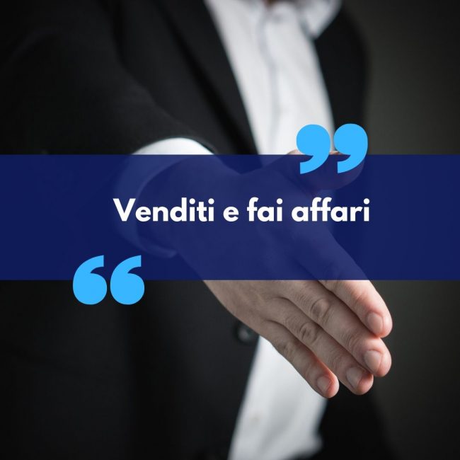 venditi e fai affari