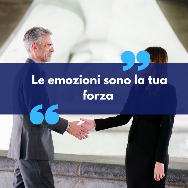 le emozioni sono la tua forza