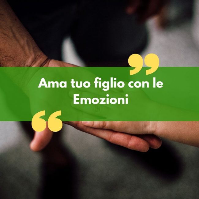 Ama tuo figlio con le Emozioni